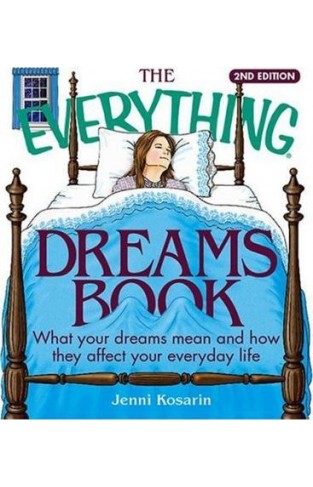 The Everything Dreams Book : What Your Dreams Mean and How They Affect Your Everyday Life